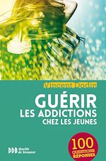 Télécharger le livre :  Guérir les addictions chez les jeunes