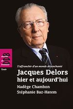 Download this eBook Jacques Delors hier et aujourd'hui