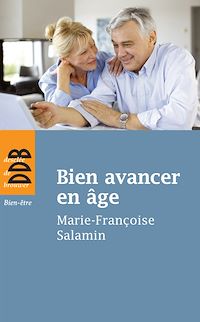 Téléchargez le livre :  Bien avancer en âge