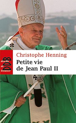 Télécharger le livre :  Petite vie de Jean-Paul II