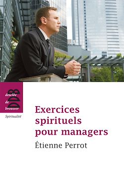 Télécharger le livre :  Exercices spirituels pour managers