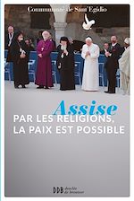 Download this eBook Assise : par les religions, la paix est possible