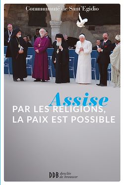 Télécharger le livre :  Assise : par les religions, la paix est possible