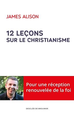 Télécharger le livre :  12 leçons sur le christianisme