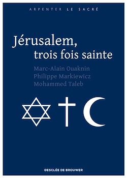 Télécharger le livre :  Jérusalem, trois fois sainte