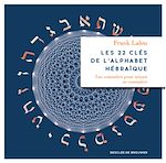 Download this eBook Les 22 clés de l'alphabet hébraïque