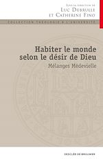 Download this eBook Habiter le monde selon le désir de Dieu