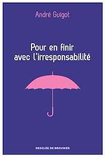 Download this eBook Pour en finir avec l'irresponsabilité