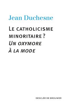 Télécharger le livre :  Le catholicisme minoritaire ?