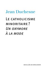 Téléchargez le livre :  Le catholicisme minoritaire ?