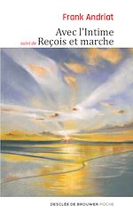 Download this eBook Avec l'intime - suivi de Reçois et marche