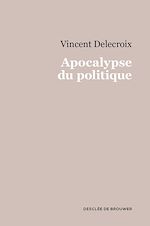 Download this eBook Apocalypse du politique