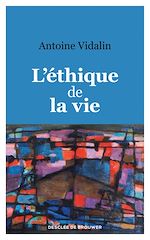 Download this eBook L'éthique de la vie