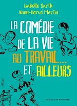 Download this eBook La comédie de la vie au travail... et ailleurs