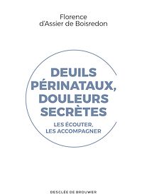Téléchargez le livre :  Deuils périnataux, douleurs secrètes