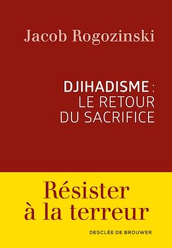 Télécharger le livre :  Djihadisme : le retour du sacrifice