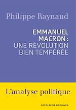 Télécharger le livre :  Emmanuel Macron : une révolution bien tempérée