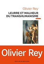 Télécharger le livre :  Leurre et malheur du transhumanisme