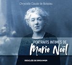 Télécharger le livre :  Portraits intimes de Marie Noël