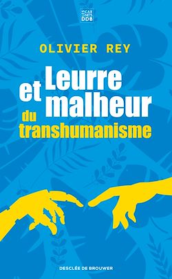 Télécharger le livre :  Leurre et malheur du transhumanisme