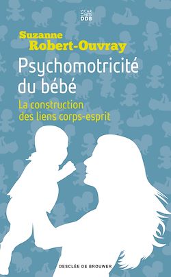 Télécharger le livre :  Psychomotricité du bébé