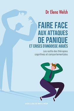 Télécharger le livre :  Faire face aux attaques de panique et crises d'angoisse aiguës