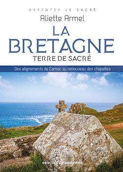 Télécharger le livre :  La Bretagne, terre de sacré