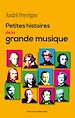 Télécharger le livre :  Petites histoires de la grande musique