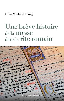 Télécharger le livre :  Une brève histoire de la messe dans le rite romain