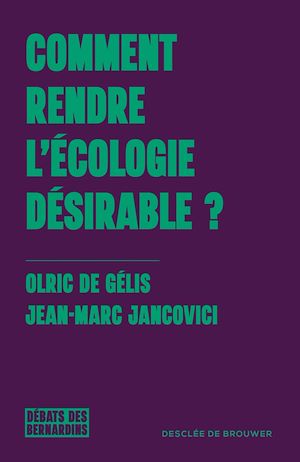 Téléchargez le livre :  Comment rendre l'écologie désirable ?