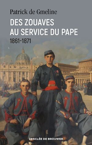 Téléchargez le livre :  Des zouaves au service du pape
