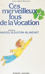 Download this eBook Ces merveilleux fous de la vocation