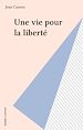 Télécharger le livre :  Une vie pour la liberté
