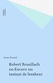 Télécharger le livre :  Robert Brasillach ou Encore un instant de bonheur