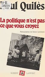 Télécharger le livre :  La Politique n'est pas ce que vous croyez