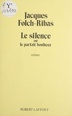 Télécharger le livre :  Le Silence ou le Parfait Bonheur