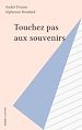 Télécharger le livre :  Touchez pas aux souvenirs