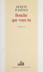 Télécharger le livre :  Bouche que veux-tu