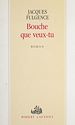 Télécharger le livre :  Bouche que veux-tu