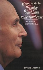 Télécharger le livre :  Histoire de la première république mitterrandienne