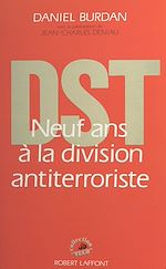 Télécharger le livre :  DST : neuf ans à la division antiterroriste