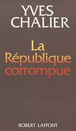 Télécharger le livre :  La République corrompue