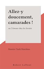 Télécharger le livre :  Allez-y doucement, camarades !