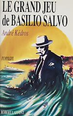 Télécharger le livre :  Le Grand Jeu de Basilio Salvo