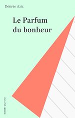 Télécharger le livre :  Le Parfum du bonheur