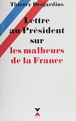 Télécharger le livre :  Lettre au Président sur les malheurs de la France