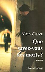 Télécharger le livre :  Que savez-vous des morts ?