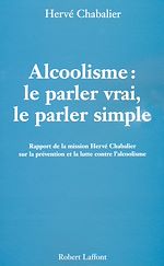 Télécharger le livre :  Alcoolisme : Le parler vrai, le parler simple