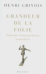 Télécharger le livre :  Grandeur de la folie