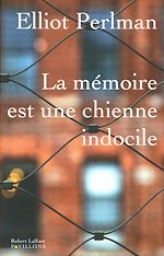 Télécharger le livre :  La mémoire est une chienne indocile